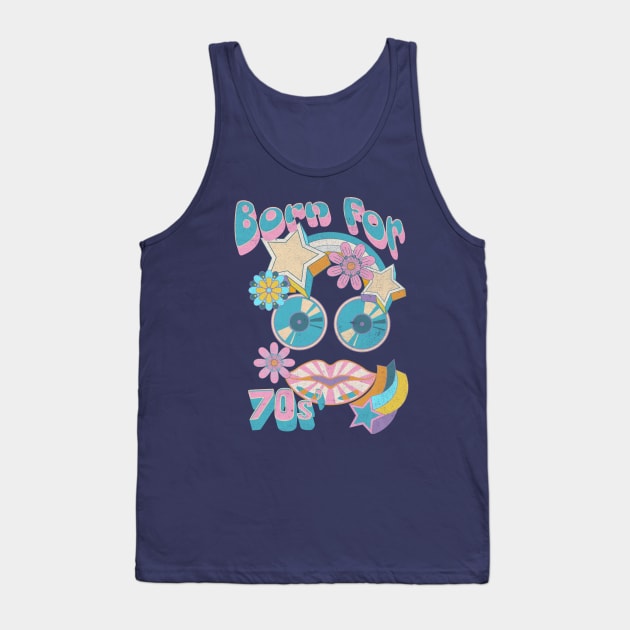 Born For 70s' Tank Top by With Own Style